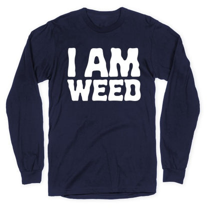 I AM Weed Longsleeve Tee