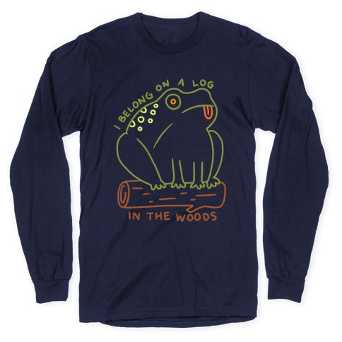 I Belong On A Log In The Woods Frog Longsleeve Tee