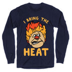 I Bring the Heat Heat Miser Longsleeve Tee