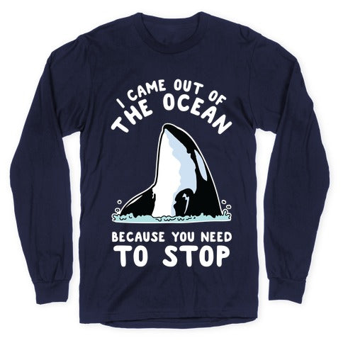 I Came Out of the Ocean Killer Whale Longsleeve Tee