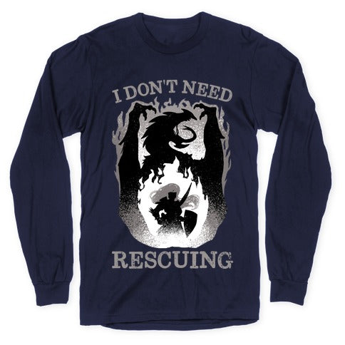 I Don't Need Rescuing Longsleeve Tee