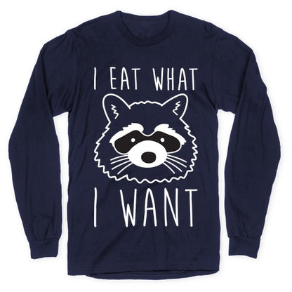 I Eat What I Want Raccoon Longsleeve Tee