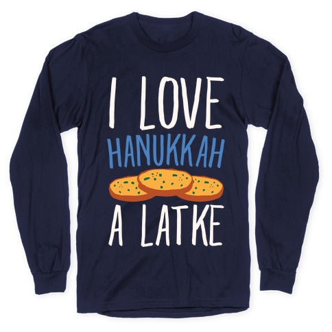 I Love Hanukkah A Latke Parody White Print Longsleeve Tee