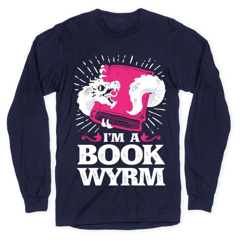 I'm a Book Wyrm Longsleeve Tee