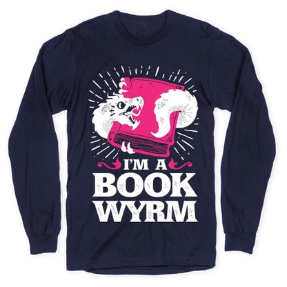 I'm a Book Wyrm Longsleeve Tee