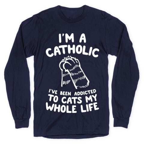 I'm a Catholic Longsleeve Tee