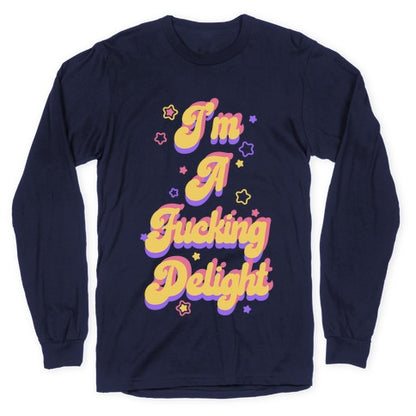 I'm a Fucking Delight Longsleeve Tee