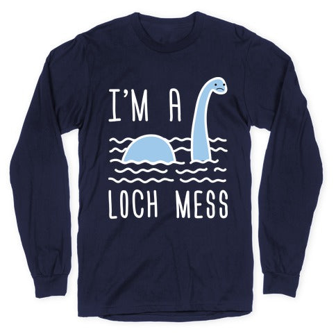I'm A Loch-Mess Nessie Longsleeve Tee