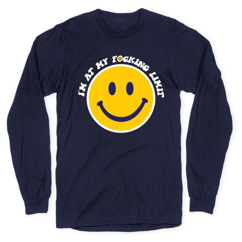 I'm At My F*cking Limit Smiley Face Longsleeve Tee