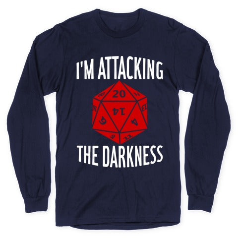 I'm Attacking The Darkness Longsleeve Tee