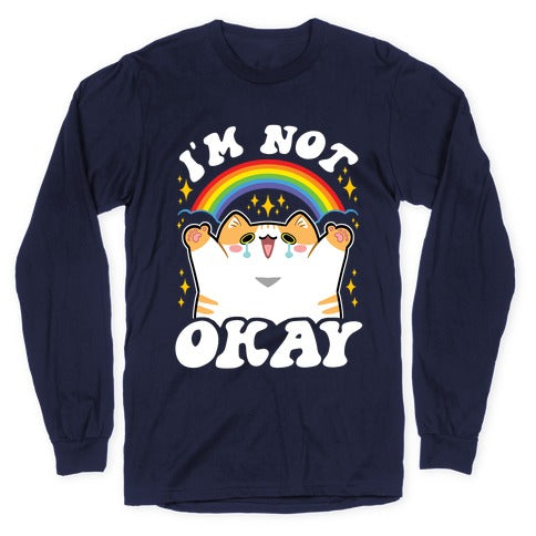 I'm Not Okay Longsleeve Tee