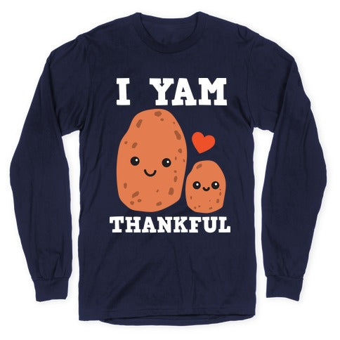 I Yam Thankful Longsleeve Tee