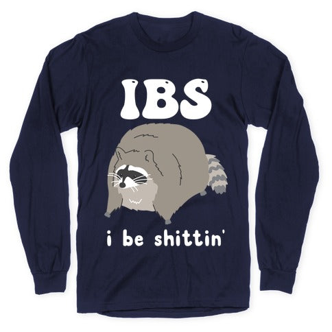 IBS I Be Shittin' Longsleeve Tee