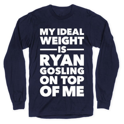 Ideal Weight (Ryan Gosling) Longsleeve Tee