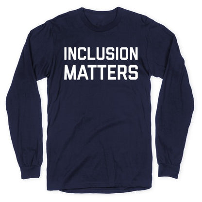 Inclusion Matters Longsleeve Tee