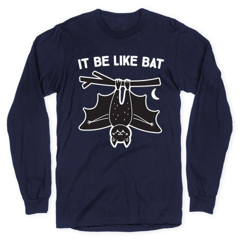 It Be Like Bat Longsleeve Tee