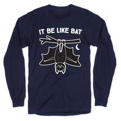 It Be Like Bat Longsleeve Tee