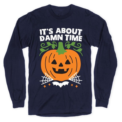 It's About Damn Time for Halloween Longsleeve Tee