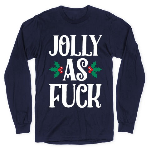 Jolly As Fuck Longsleeve Tee