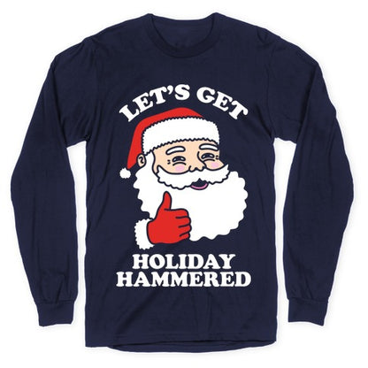 Let's Get Holiday Hammered Longsleeve Tee