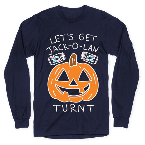 Let's Get Jack-O-Lanturnt Longsleeve Tee