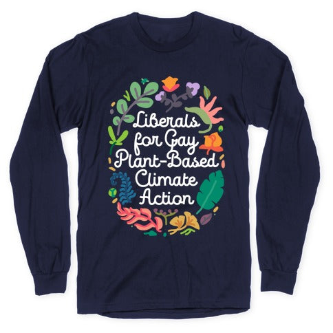 Liberals For Gay Plant-Based Climate Action Longsleeve Tee