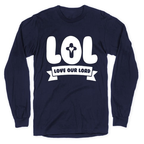 LOL Love Our Lord Longsleeve Tee