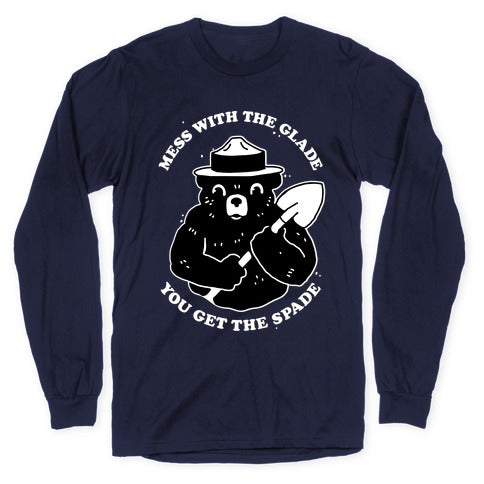 Mess With the Glade, You Get the Spade  Longsleeve Tee