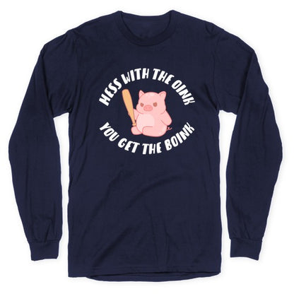 Mess With The Oink You Get The Boink Longsleeve Tee