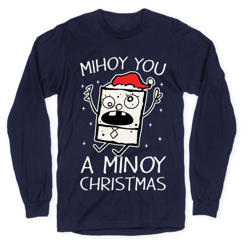 Mihoy You A Minoy Christmas Longsleeve Tee