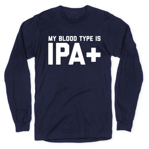 My Blood Type Is Ipa+  Longsleeve Tee