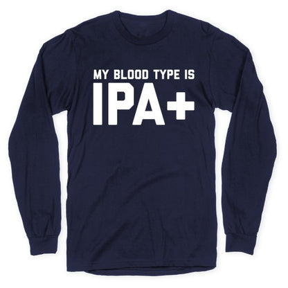 My Blood Type Is Ipa+  Longsleeve Tee