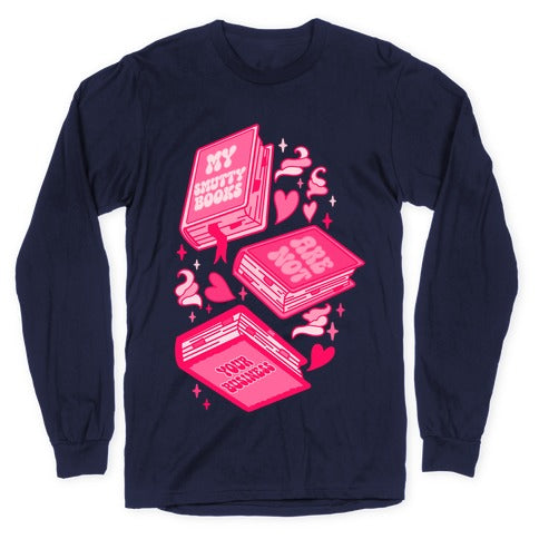 My Smutty Books Are Not Your Business Longsleeve Tee