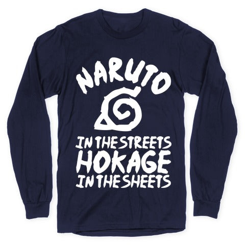 Naruto in the Streets Hokage in the Sheets Longsleeve Tee