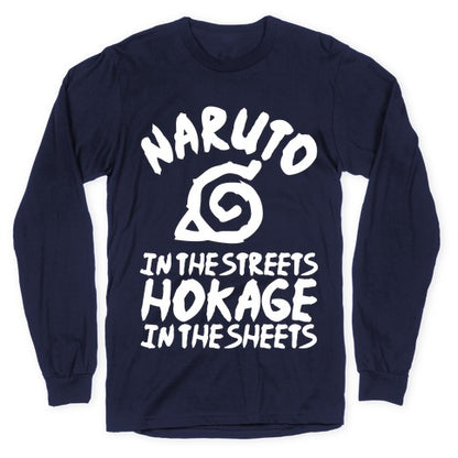 Naruto in the Streets Hokage in the Sheets Longsleeve Tee