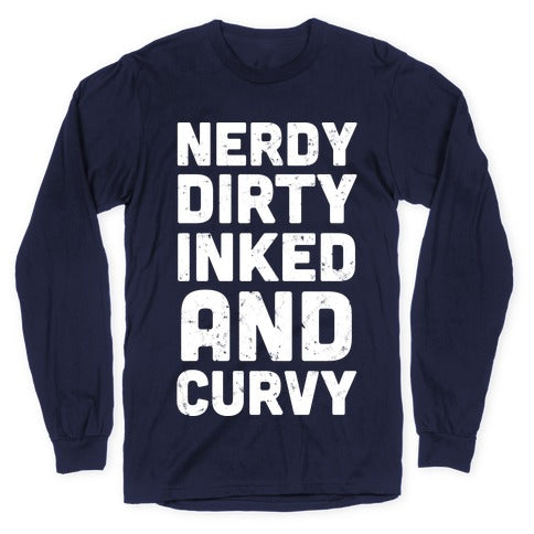 Nerdy, Dirty, Inked And Curvy Longsleeve Tee