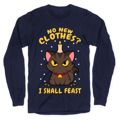No New Clothes? I Shall Feast Yule Cat Longsleeve Tee
