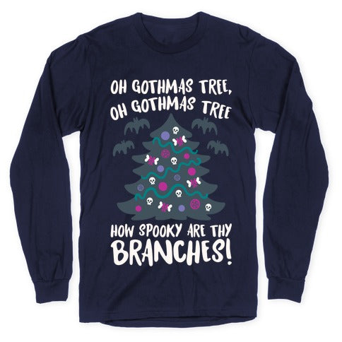 Oh Gothmas Tree Oh Gothmas Tree Parody Longsleeve Tee