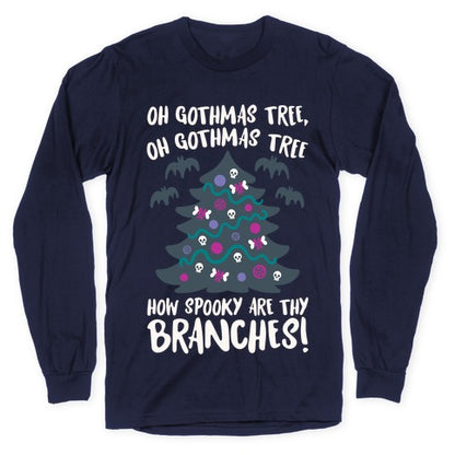 Oh Gothmas Tree Oh Gothmas Tree Parody Longsleeve Tee