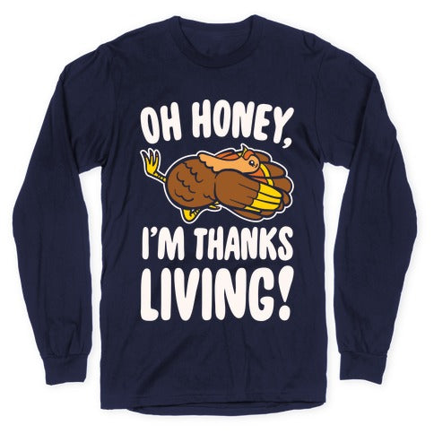 Oh Honey I'm Thanksliving Parody White Print Longsleeve Tee