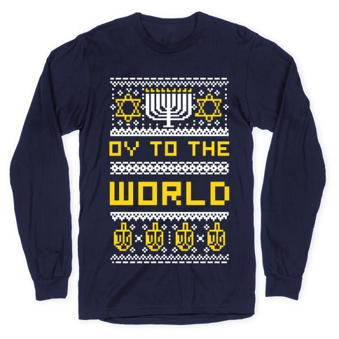 Oy To The World Ugly Sweater Longsleeve Tee