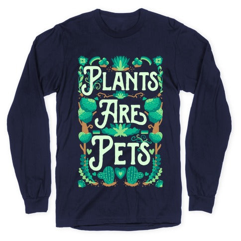 Plants Are Pets Longsleeve Tee