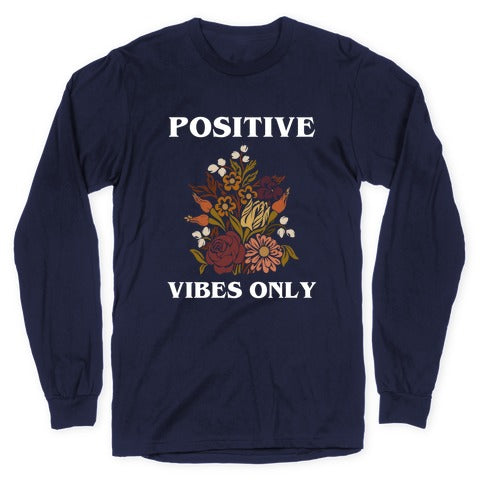 Positive Vibes Only With A Graphic Of A Sunflower Longsleeve Tee