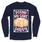 Pound My Cake Daddy Longsleeve Tee