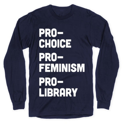 Pro-Choice Pro-Feminism Pro-Library Longsleeve Tee