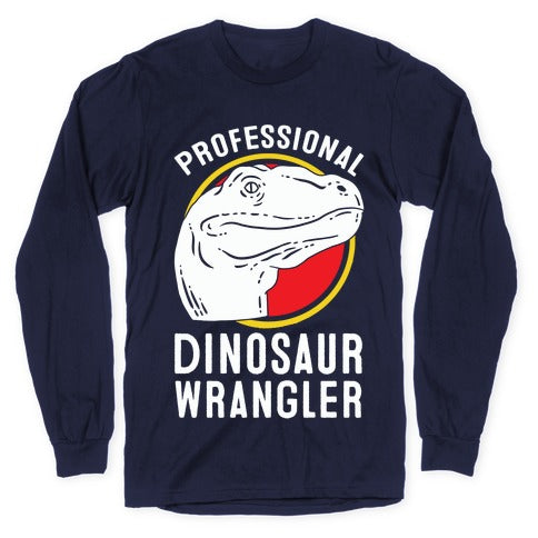 Professional Dinosaur Wrangler Longsleeve Tee