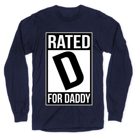 Rated D For DADDY Longsleeve Tee