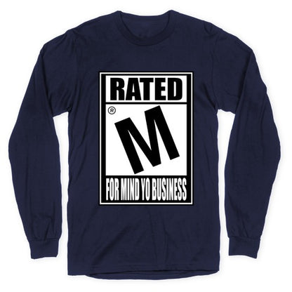 Rated M For Mind Yo Business Longsleeve Tee