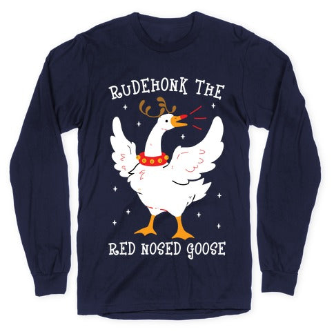 Rudehonk The Red Nosed Goose Longsleeve Tee