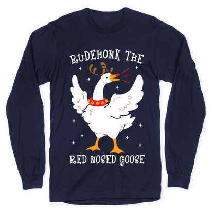 Rudehonk The Red Nosed Goose Longsleeve Tee